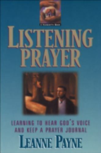 Listening Prayer: Learning to Hear God's Voice and Keep a Prayer Journal, Payne,
