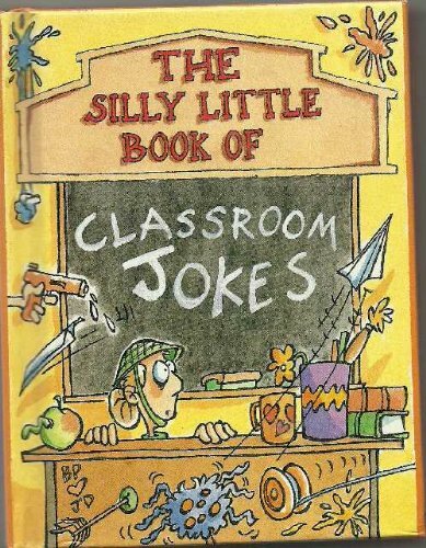 The Silly Little Book of Classroom Jokes By Anon