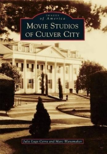 Julie Lugo Cerra Marc Wanamaker Movie Studios of Culver City (Paperback)Another great item from Rarewaves USA | Free delivery!