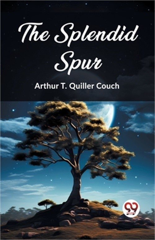 The Splendid Spur (Paperback or Softback)