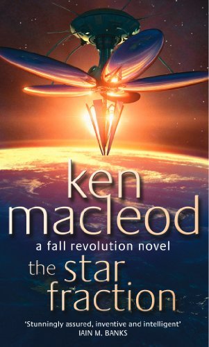 The Star Fraction (Fall Revolution Series) By Ken MacLeod
