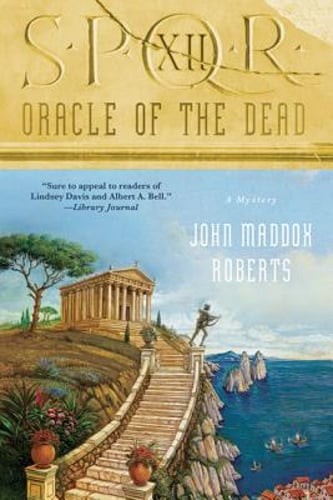 Spqr XII: Oracle of the Dead: A Mystery by John Maddox Roberts: Used