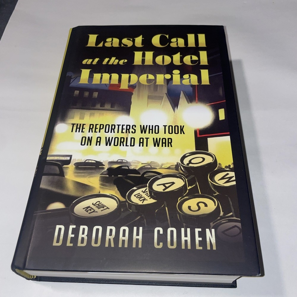 Last Call at the Hotel Imperial By Deborah Cohen