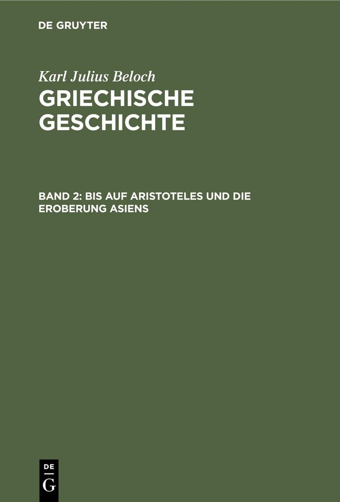 Karl Julius Beloch Bis Auf Aristoteles Und Die Eroberung Asiens (Hardback)