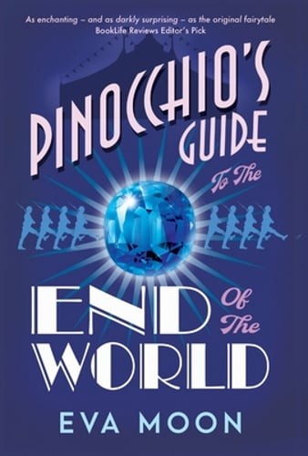 Pinocchio's Guide to the End of the World by Eva Moon: New