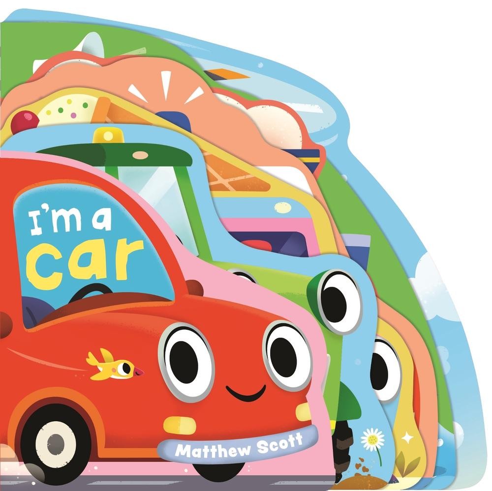 I'm a Car: A dinky shaped board book packed with things that go! by Ruth Symons