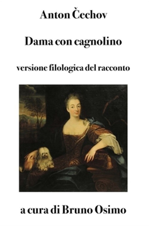 Dama con cagnolino - racconto: Versione filologica a cura di Bruno Osimo (Paperb