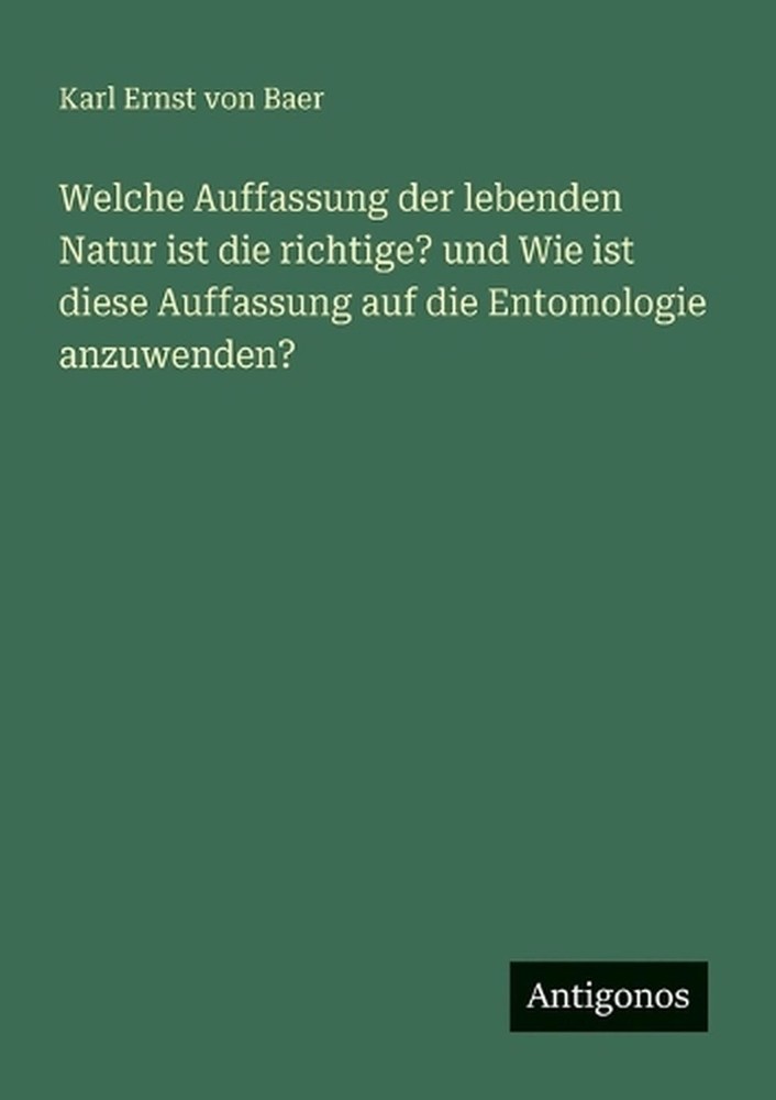 Welche Auffassung der lebenden Natur ist die richtige? und Wie ist diese Auffass