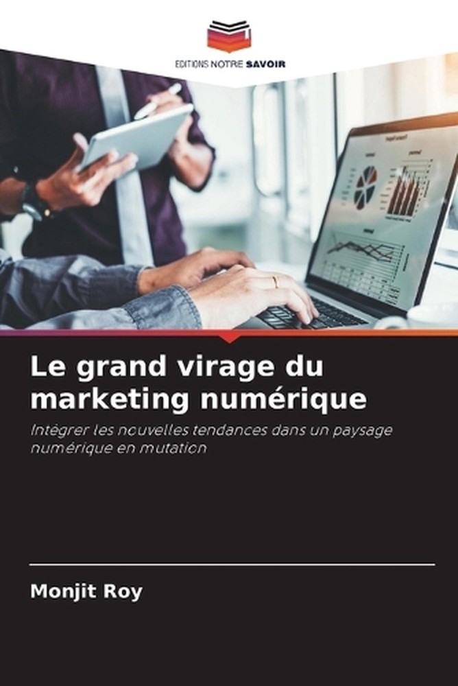 Le grand virage du marketing numrique by Monjit Roy (French) Paperback Book