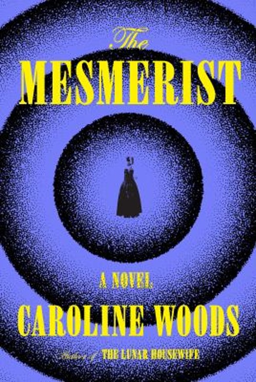 The Mesmerist : A Novel Hardcover Caroline WoodsFree US Delivery | ISBN:0385550162
