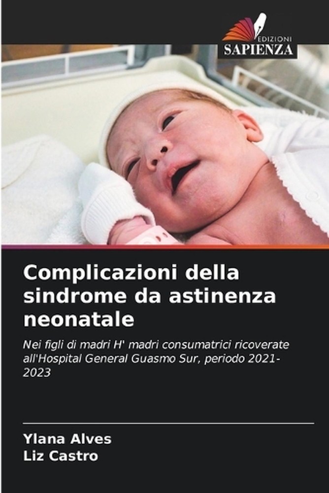 Complicazioni della sindrome da astinenza neonatale by Ylana Alves (Italian) Pap