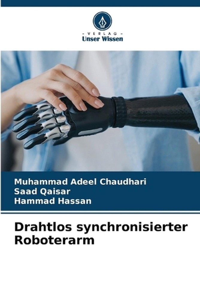Drahtlos synchronisierter Roboterarm by Muhammad Adeel Chaudhari (German) Paperb