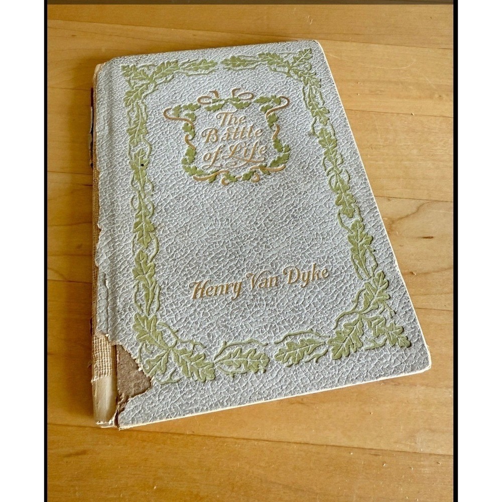 Antique The Battle of Life by Henry Van Dyke 1903 Book Collectible
