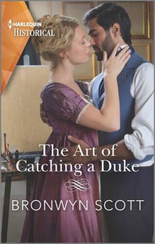 The Art of Catching a Duke (Harlequin Historical) By Scott, Bronwyn - VERY GOOD
