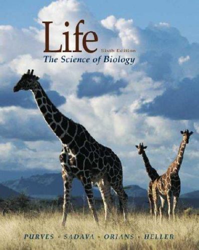 Life : Science of Biology by Gordon H. Orians, William K. Purves, David  6th Ed