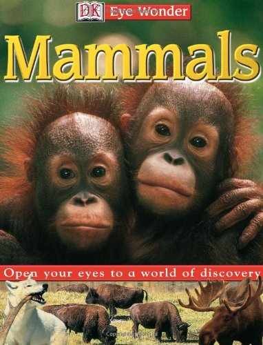 Eye Wonder: Mammals (Eye Wonder) - Hardcover, by DK - Very Good