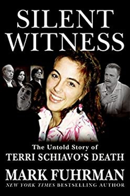 Silent Witness : The Untold Story of Terri Schiavo's Death Mark F
