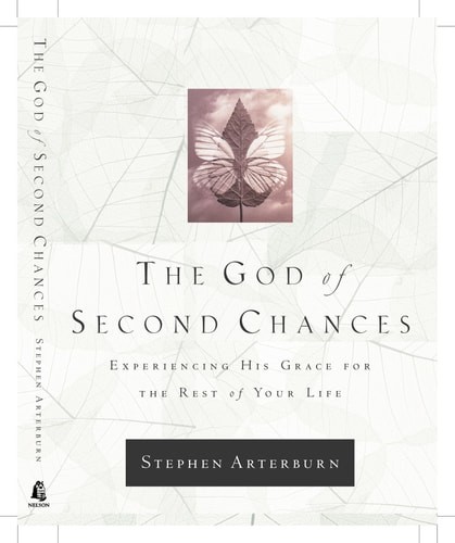 The  God Of Second Chances Experiencing His Grace For The Rest Of Your Life by A