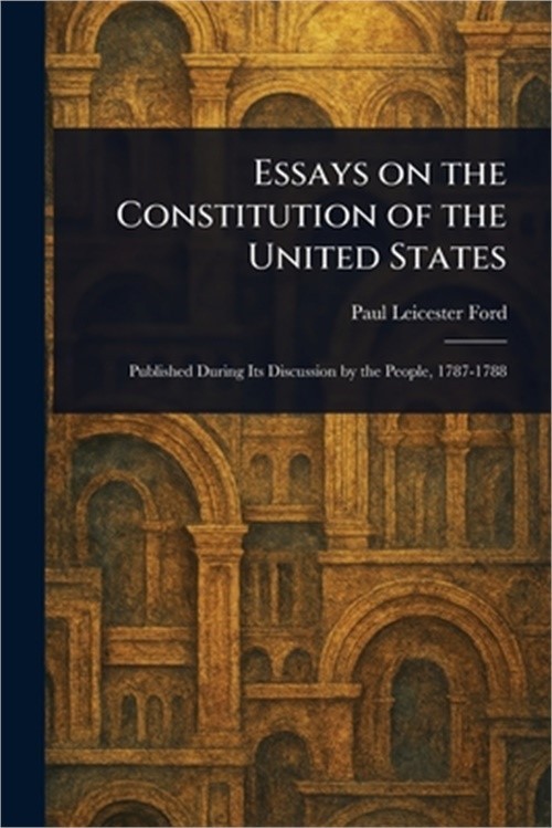 Essays on the Constitution of the United States (Paperback or Softback)