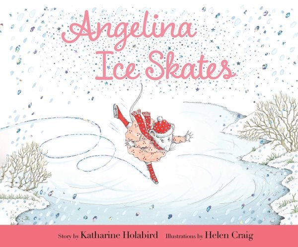 Angelina Ice Skates, School And Library by Holabird, Katharine; Craig, Helen ...