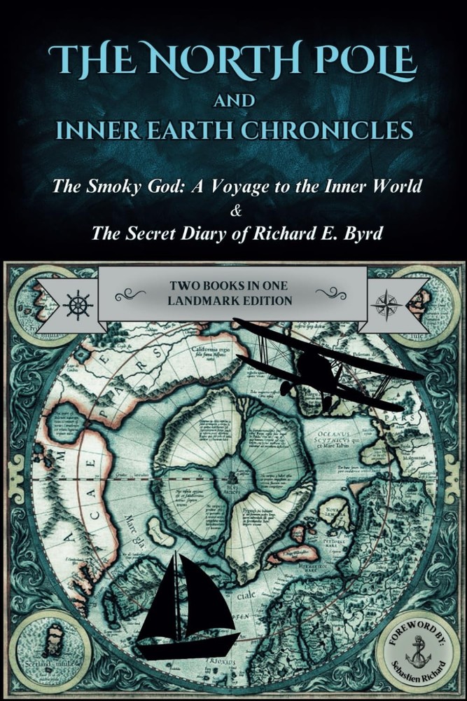 The North Pole and Inner Earth Chronicles: The Smoky God: A Voyage to the Inner