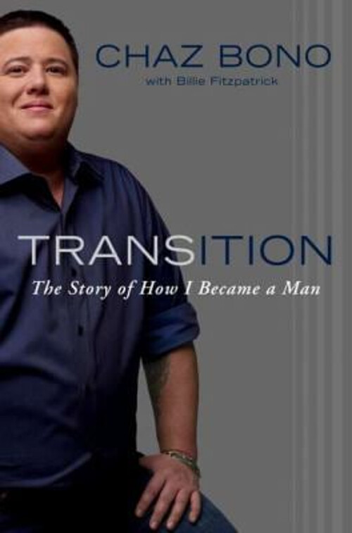 Transition : The Story of How I Became a Man Hardcover Chaz Bono