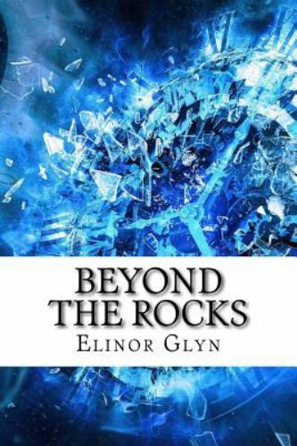 Beyond the Rocks, Paperback by Glyn, Elinor, Like New Used, Free shipping in ...