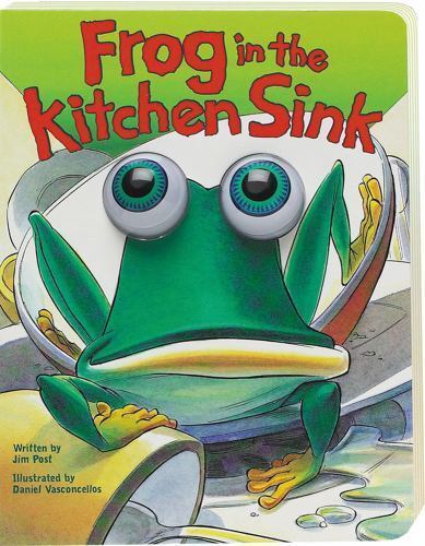Frog in the Kitchen Sink (Eyeball Animation): Board Book Edition Post, Jim boar