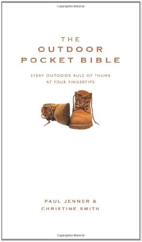 The Outdoor Pocket Bible: Every Outdoor Rule of Thumb at Your Fi