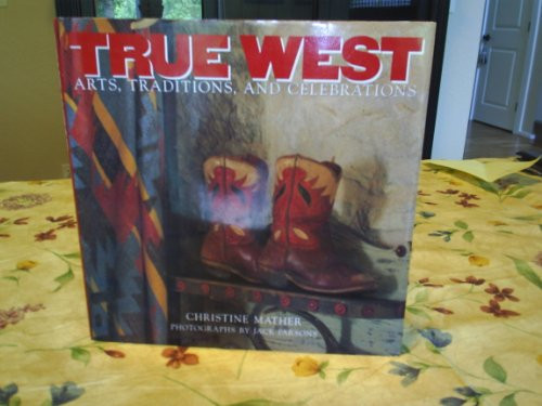 True West : Arts, Traditions and Celebrations Hardcover Christine
