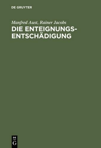 Manfred Aust Rainer Jacobs Die Enteignungsentschädigung (Hardback)