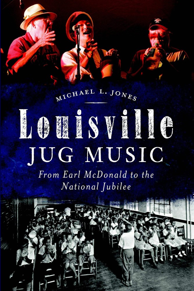 NEW The History Press Louisville Jug Music, KY 9781626194960  Trade Paperback