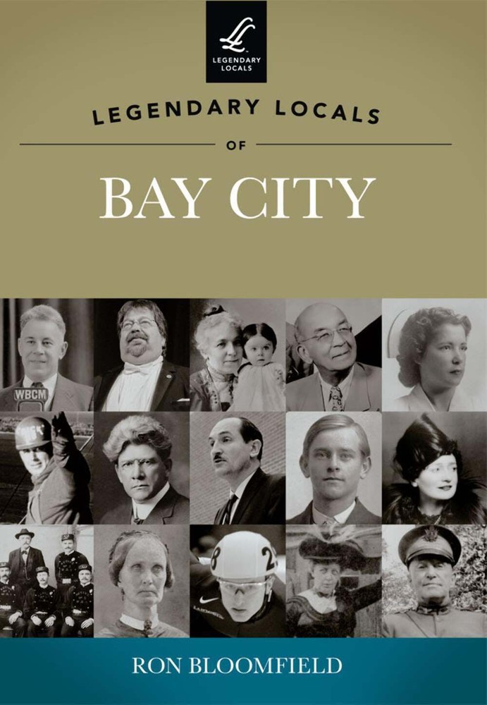 NEW Arcadia Publishing Legendary Locals of Bay City, MI 9781467100199 Legendary