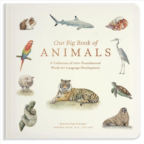 Our Big Book of Animals : First 100 Animal Words for Language Developmentfarm...