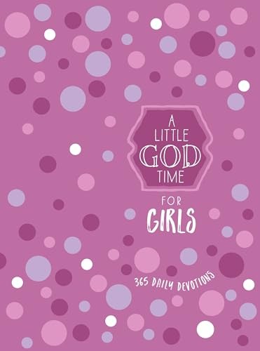 A Little God Time for Girls 6x8: 365 Daily Devotions - VERY GOOD