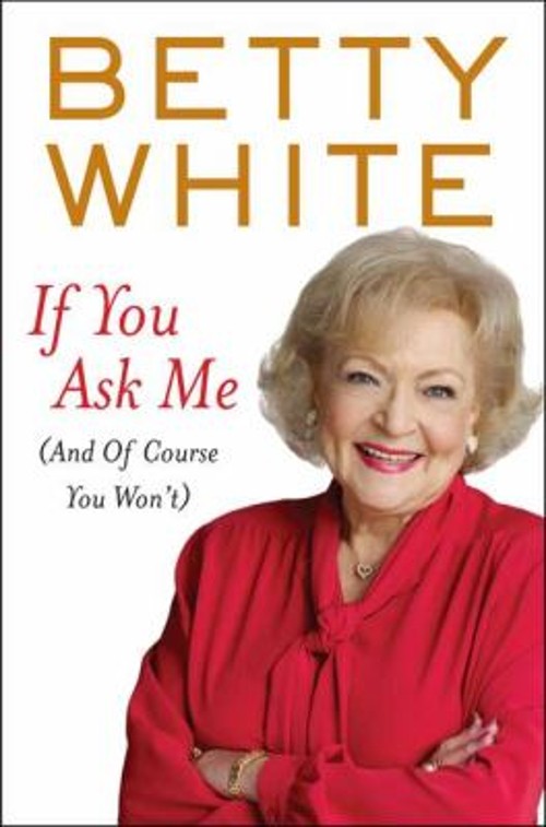 If You Ask Me and of Course You Won't Hardcover Betty WhiteFree US Delivery | ISBN:0399157530