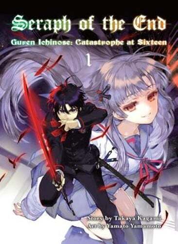 Seraph of the End, 1 (Novel): Guren Ichinose: Catastrophe at Sixteen by Kagami