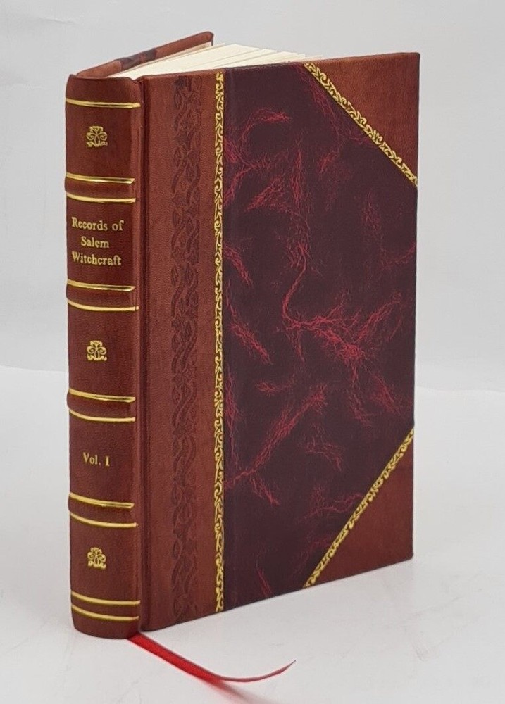 Records of Salem witchcraft : copied from the original documents [Leather Bound]