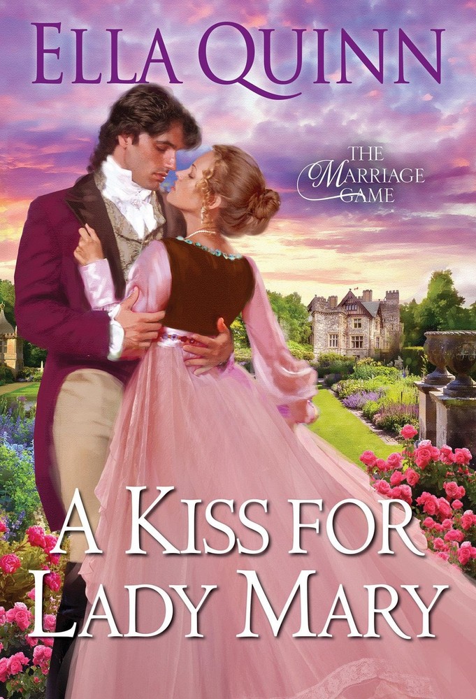 A Kiss for Lady Mary (The Marriage Game) by Quinn