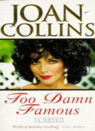 Too Damn Famous By Joan Collins. 9780752801742