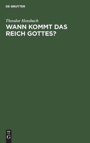 Theodor Hossbach Wann Kommt Das Reich Gottes? (Hardback)
