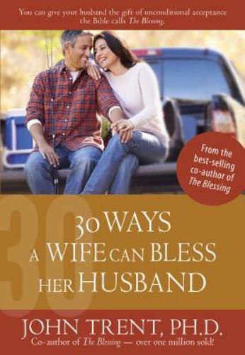30 Ways a Wife Can Bless Her Husband (John Trent)  paperback Used - Very Good