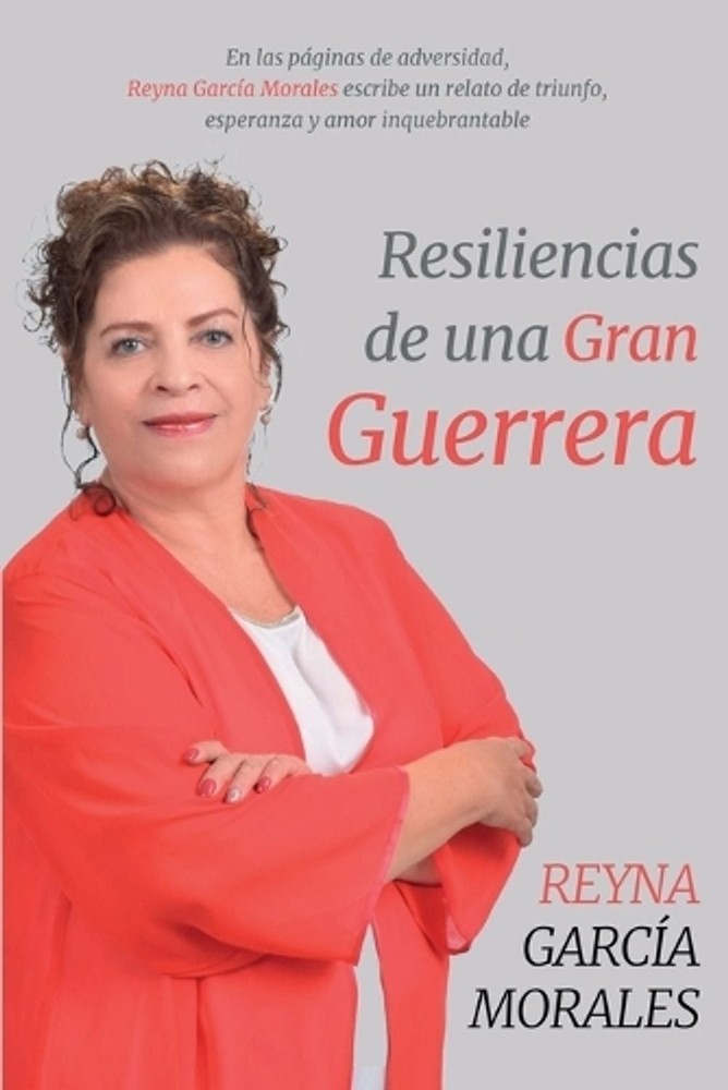 Resiliencias: De Una Gran Guerrera by Reyna Garcia Morales (Spanish) Paperback B