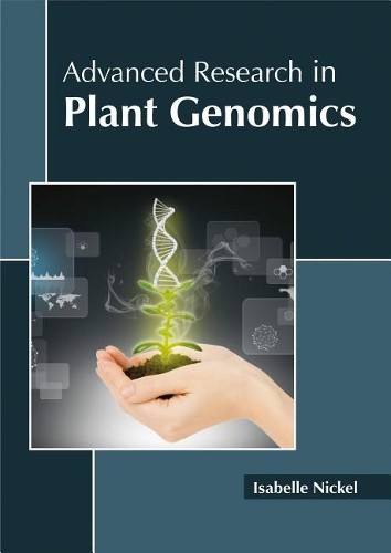 Advanced Research in Plant Genomics (Hardback)
