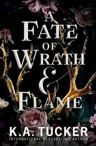A Fate of Wrath and Flame by K a Tucker: New