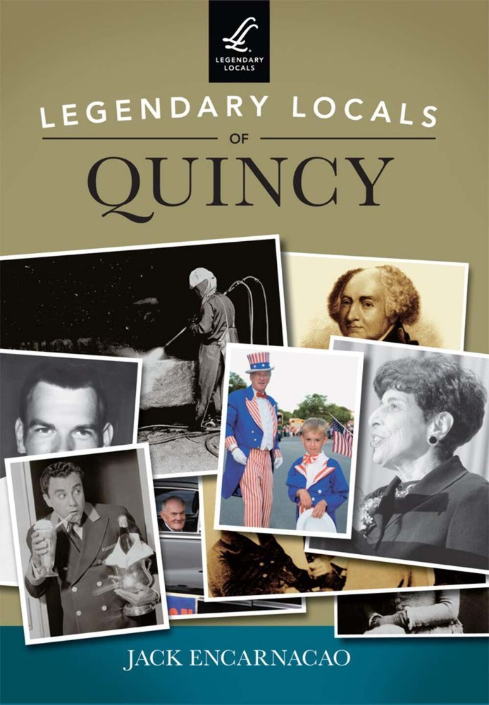 NEW Arcadia Publishing Legendary Locals of Quincy, MA 9781467101523 Legendary Lo