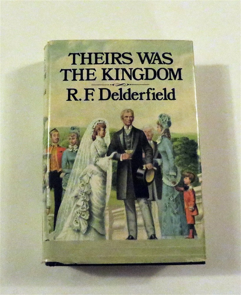 Theirs Was the Kingdom by R. F. Delderfield