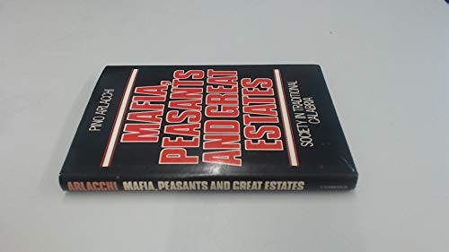 Mafia, Peasants and Great Estates: Society in Trad... by Arlacchi, Pino HardbackFREE US DELIVERY | ISBN: 0521251362 | Quality Books