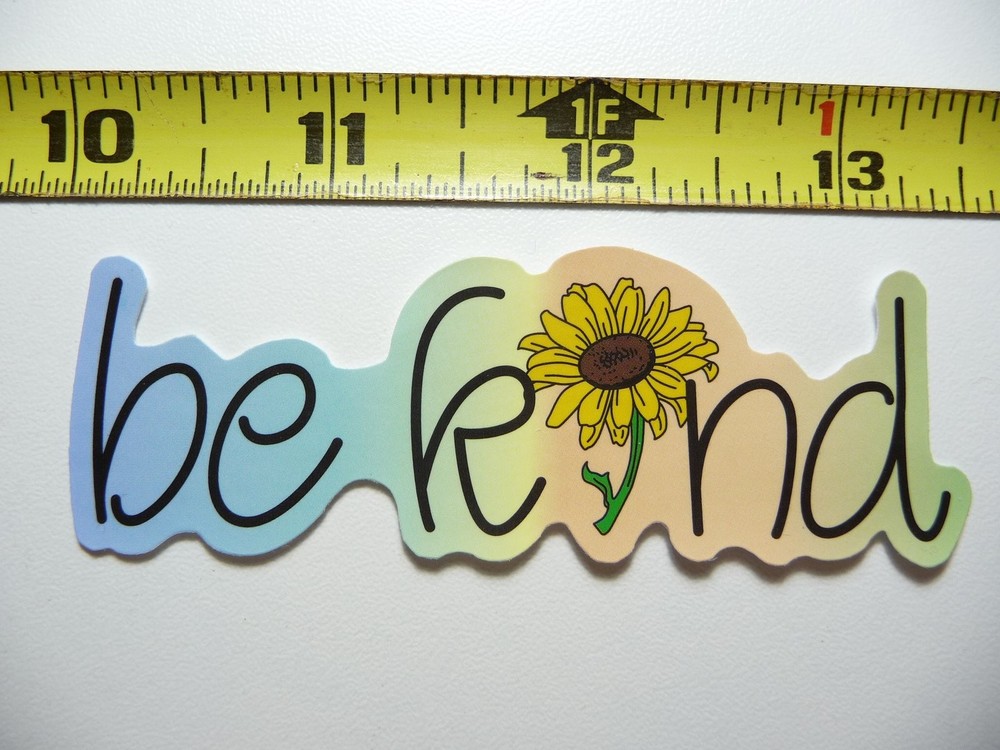 Kind Sunflower Decal Sticker - Motivational Positive Attitude Boost