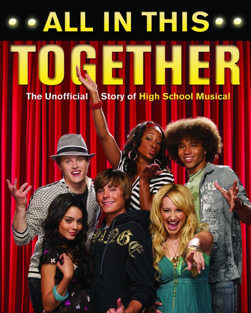 All In This Together: The Unofficial Story of High School Musical